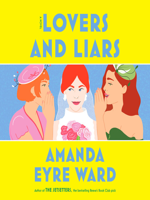 Title details for Lovers and Liars by Amanda Eyre Ward - Wait list